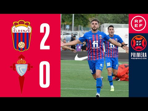 RESUMEN #PrimeraFederación | CD Eldense 2-0 RC Celta de Vigo B | Playoffs | 1ª Eliminatoria | Vuelta