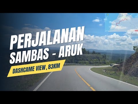 DASHCAME VIEW, PERJALANAN SAMBAS ➡️ ARUK (83 KM)