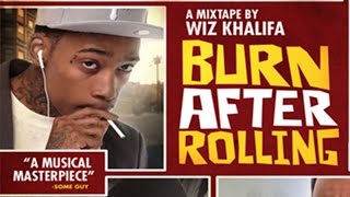 Wiz Khalifa - Burn After Rolling (Full Mixtape)