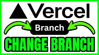 How To CHANGE BRANCH In Vercel Deployment (QUICK & EASY) 2026