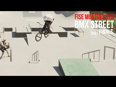 STREET FINALS - FISE MONTPELLIER 2022 | DIG BMX