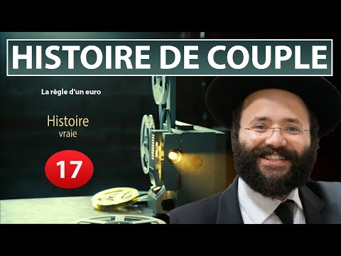 HISTOIRE DE COUPLE 17 - La règle d'un euro - Rav Haim Ishay