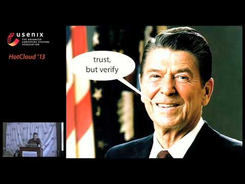 HotCloud '13 - How I Learned to Stop Worrying and Trust the Cloud