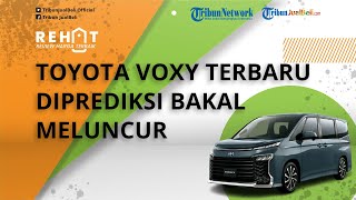REHAT: Toyota Voxy Terbaru Diprediksi akan Rilis di Indonesia, Konsumen Sudah Bisa Lakukan Pemesanan