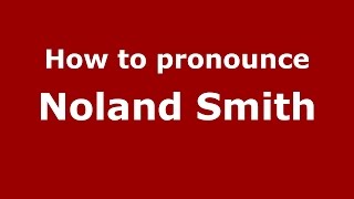 How to pronounce Noland Smith