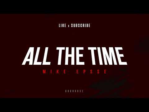 Mike Epsse - All The Time (BROHOUSE)