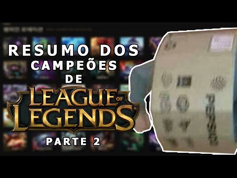 Resumo dos CAMPEÕES de LEAGUE OF LEGENDS parte 2