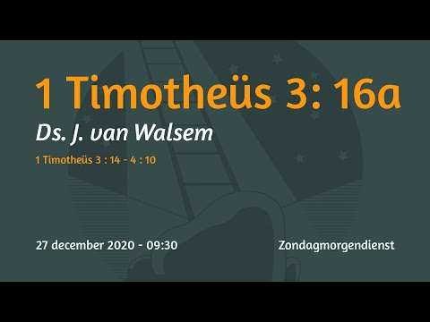 Zondagmorgendienst 1 Timotheüs - Ds. J. van Walsem