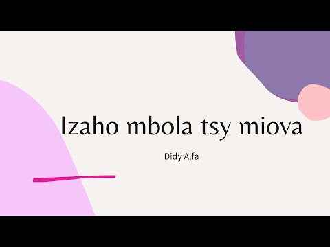 Didy Alfa - Izaho mbola tsy miova (Tononkira)