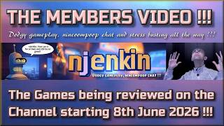 The Members Video !!!  The Games being reviewed on the Channel starting 8th June May 2026 !!!!