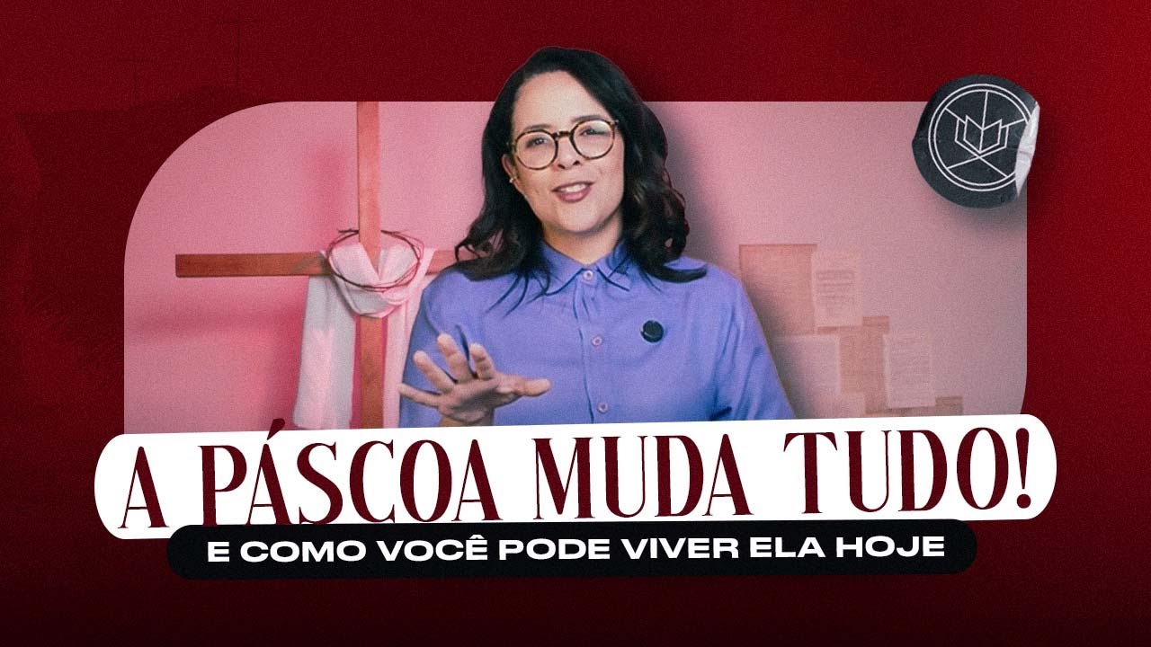 Como a ressurreição de Jesus muda o nosso presente