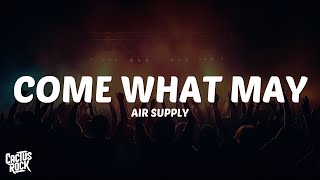 Air Supply - Come What May (Lyrics)