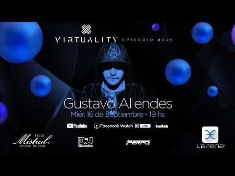 VIRTUALITY La Feria - Episodio 026 Gustavo Allendes #laferiaclub