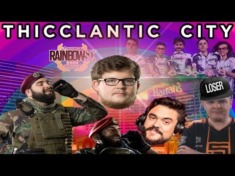 THICCLANTIC CITY | Rainbow Six Siege Pro League Finals May 2018