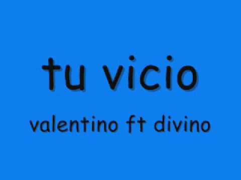 Ft Mario Vi Y Divino Tu Vicio - Magnate Y Valentino