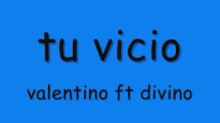 tu vicio valentino ft divino