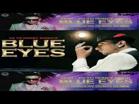 Yo Yo Honey Singh - Blue Eyes (DJ Shadow Dubai Remix) | Official