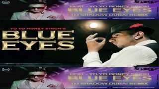 Yo Yo Honey Singh - Blue Eyes (DJ Shadow Dubai Remix) | Official