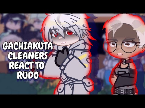 I pulitori di Gachiakuta reagiscono al Rudo // Gacha Club