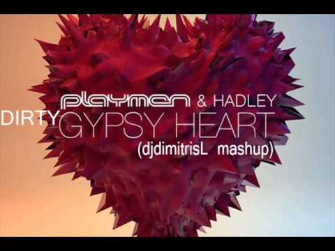 Playmen & Hadley - Dirty Gypsy Heart (djdimitrisL mashup 2013)