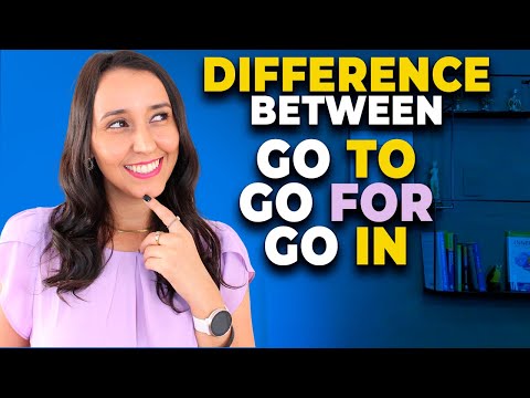 Go To - Go For and Go In - Learn the Difference| English Vocabulary