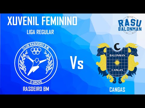 XUVENIL FEMININO LIGA REGULAR  II  Rasoeiro BM - Cangas Balonmán