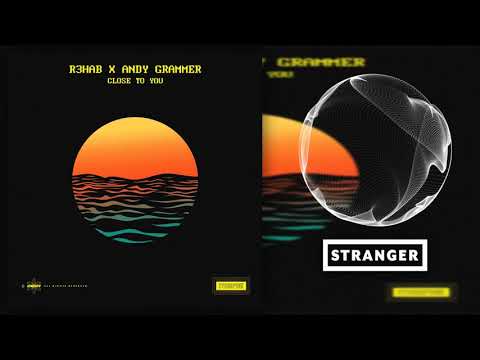 R3HAB x Andy Grammer - Close To You