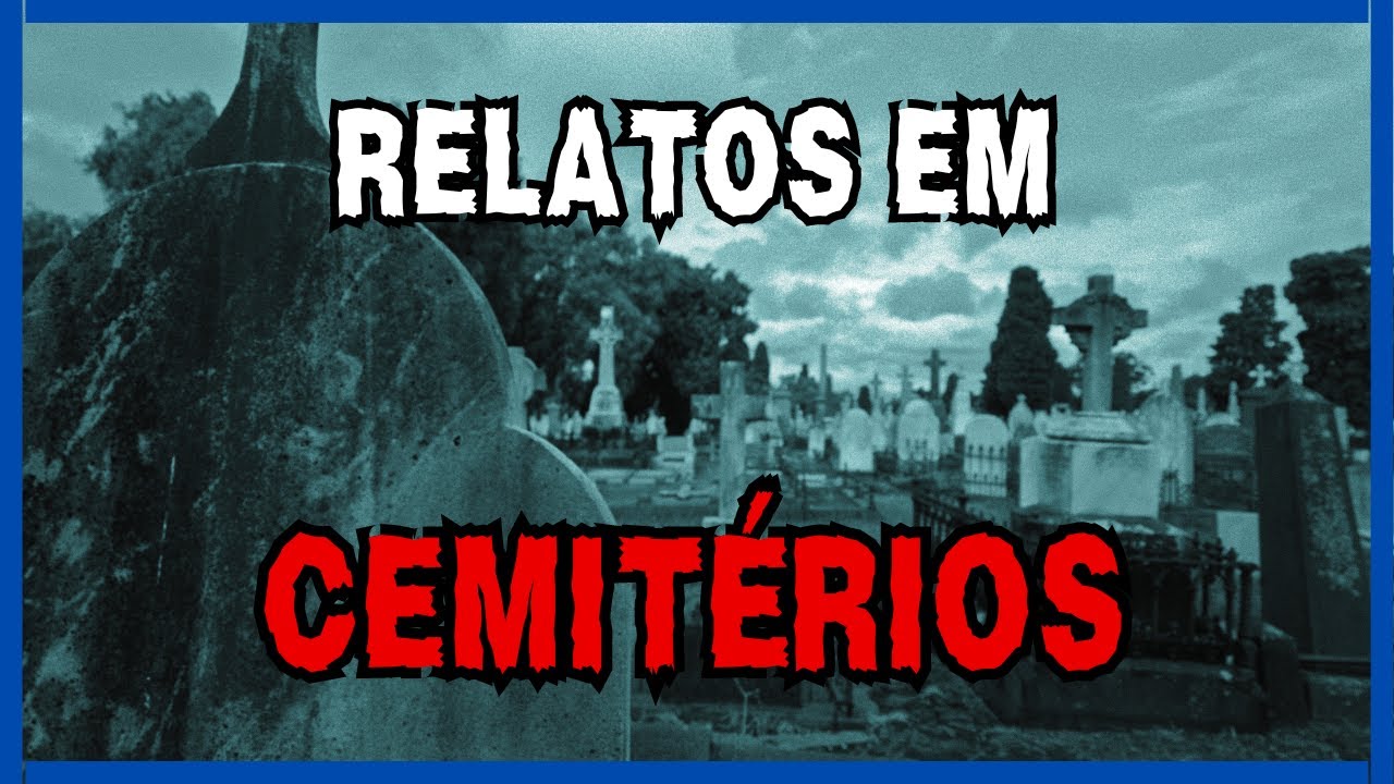 Relatos Em Cemitérios | Relatos Sobrenaturais