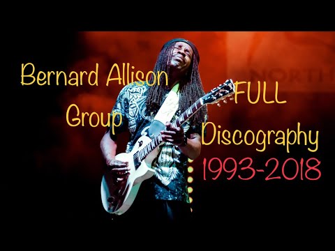 Bernard Allison Group (Full Discography)