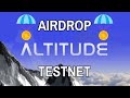 ALTITUDE Airdrop Guide for Testnet