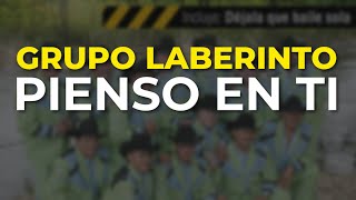 Grupo Laberinto - Pienso en Ti (Audio Oficial)