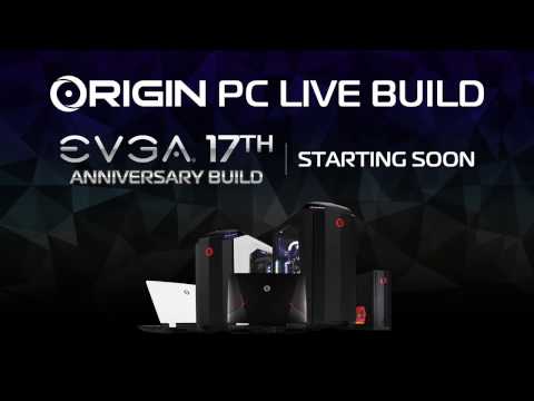 ORIGIN PC LIVE build for EVGA's 17th Anniversary Giveaway! #PCBuild #TechTalk