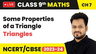 Some Properties of a Triangle - Triangles | Class 9 Maths Chapter 7 (LIVE)