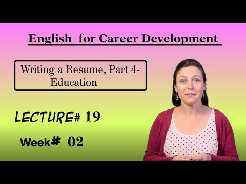 English for Career Development l Lecture 19 l Writing a Resume Part 4 Education