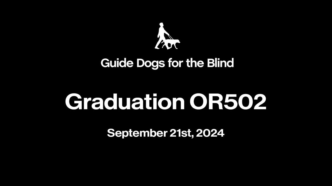 Guide Dogs for the Blind Class OR 502 Graduation Livestream