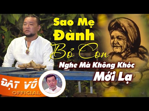 Sao mẹ đành bỏ con - Đạt Võ