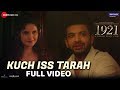 Kuch Iss Tarah Full Video 1921 Zareen Khan Karan Kundrra Arnab Dutta Harish Sagane