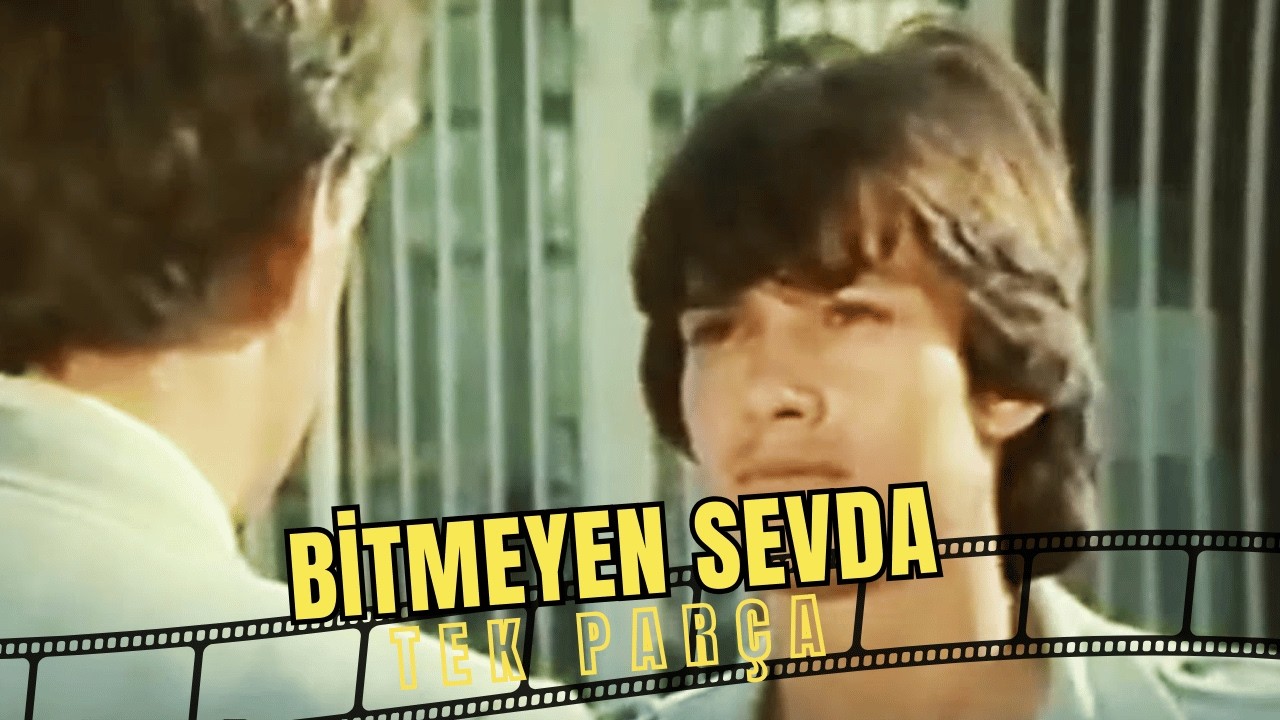 Bitmeyen Sevda | Eski Türk Romantik Dram Filmi