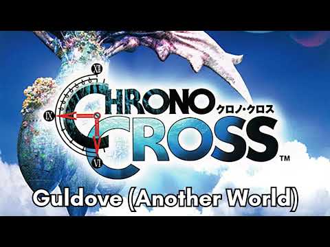 Chrono Cross - Guldove (Another World) [Extended]