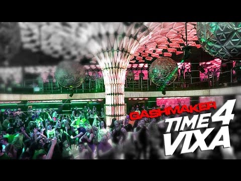 ★★ Video Live | GASHMAKER  |  ★★ TIME 4 VIXA ★★ 25//05/2016 ★★
