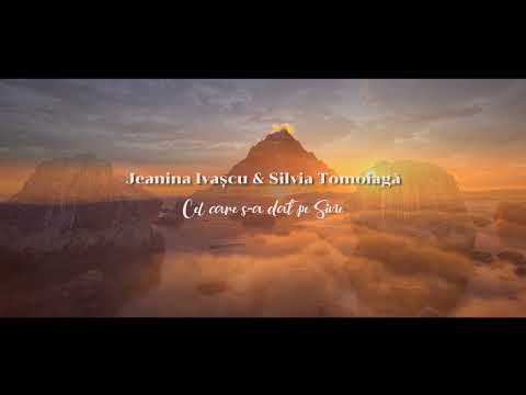 Jeanina Ivașcu & Silvia Tomoiagă - Cel care s-a dat pe Sine