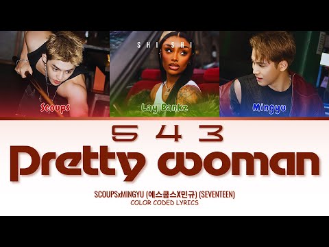 S.Coups X Mingyu (SEVENTEEN) '5, 4, 3 (Pretty Woman)\' (feat. Lay Bankz) lyrics (Color Coded Lyrics)