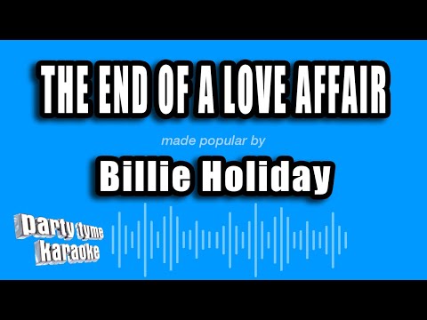 The End Of A Love Affair - Billie Holiday