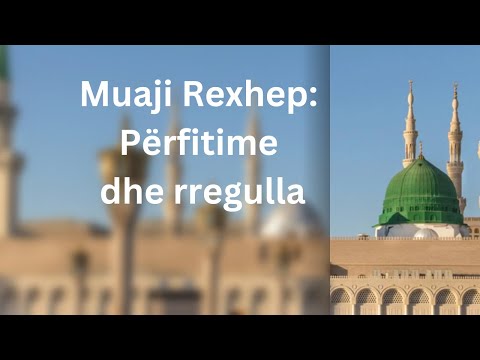 Muaji Rexhep: Përfitime dhe rregulla