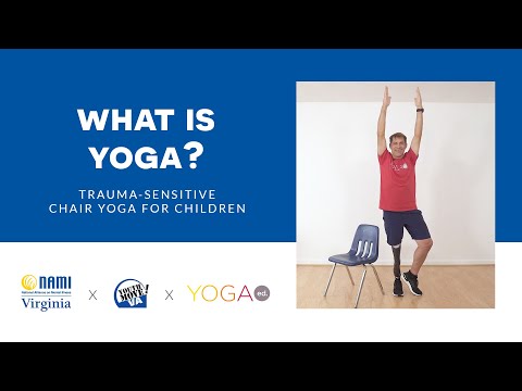 Yoga Ed. x NAMI Virginia: Chair Yoga for Children: What Is Yoga?
