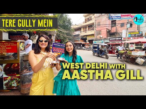 Exploring West Delhi With Aastha Gill | Tere Gully Mein Ep 51 | Curly Tales