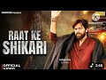 RAAT KE SHIKARI Song Official Video From OG Exterme Gaming World