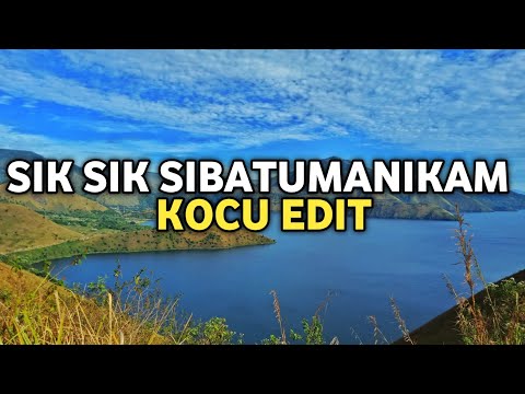 DJ SIK SIK SIBATUMANIKAM - KOCU EDIT