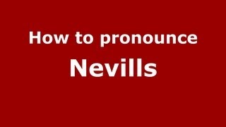 How to pronounce Nevills