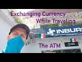 Exchanging And Withdrawing Cash While Abroad Using ATM S In Foreign Countries